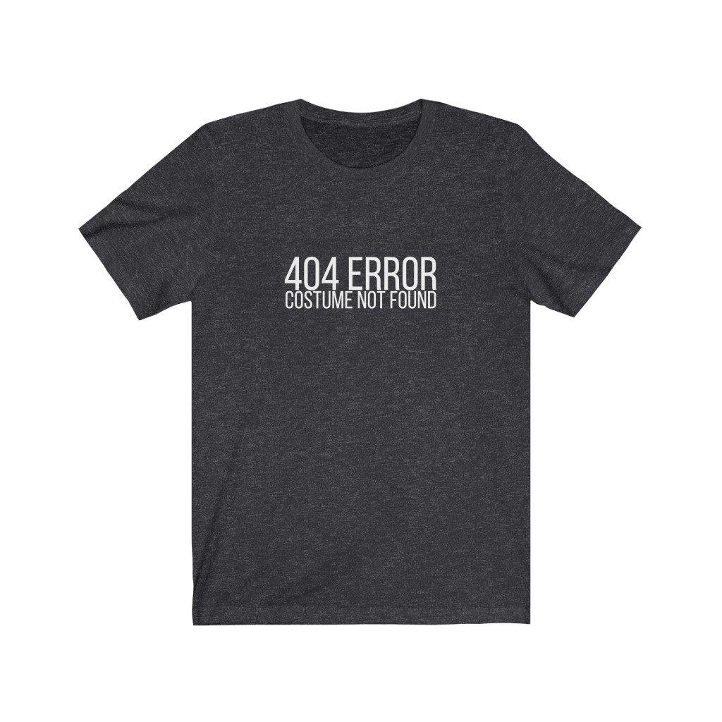 404 Error No Costume Tee - My Eclectic Gem