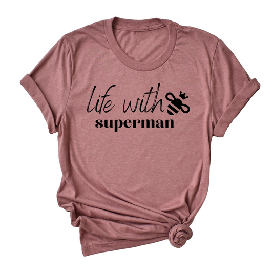 Life with Superman Tee - My Eclectic Gem